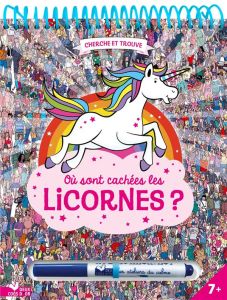 Où sont cachées les licornes ? Avec un feutre effaçable - Moran Paul - Ecob Simon - Taylor Stuart