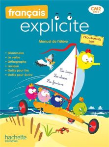 Français explicite CM2. Manuel de l'élève, Edition 2021 - Castioni Lucien - Aniento Marjolaine - Berdou d'Aa