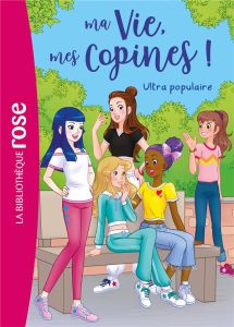 Ma Vie, mes Copines ! Tome 22 : Populaire - Kalengula Catherine - Albiero Pacotine - Albiero M