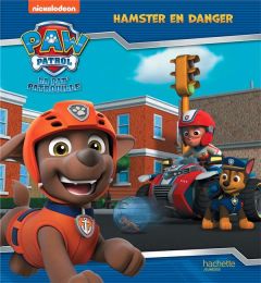 Paw Patrol La Pat' Patrouille : Hamster en danger - Marchand Kalicky Anne