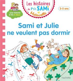 Les histoires de P'tit Sami Maternelle : Sami et Julie ne veulent pas dormir - Fallot Marion - Boyer Alain