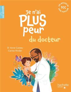 Je n'ai plus peur du docteur - Casteu Anne - Hinder Carine