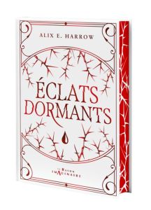 Les Contes fracturés Tome 1 : Eclats dormants - Harrow Alix E. - Eliroff Thibaud