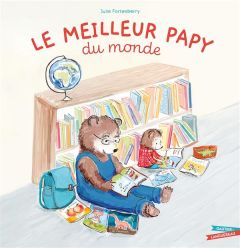 Le meilleur papy du monde - Fortenberry Julie - Capitan Lise