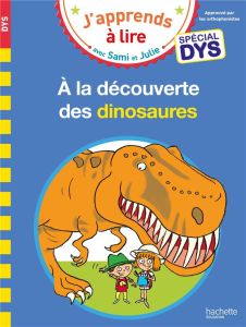 J'apprends à lire avec Sami et Julie : A la découverte des dinosaures [ADAPTE AUX DYS - Massonaud Emmanuelle - Viron Valérie - Bonté Thérè