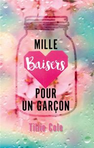 Mille Baisers pour un garçon - Cole Tillie - Faraday Charlotte