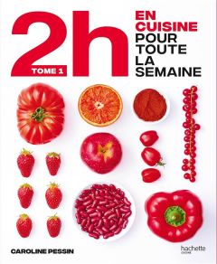 En 2h je cuisine pour toute la semaine - 80 repas faits maison, sans gâchis et avec des produits de - Pessin Caroline - Deslandes Charly