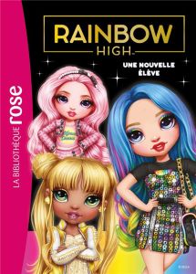 Rainbow High Tome 3 : Une nouvelle élève - Rubio-Barreau Vanessa