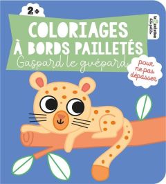 Coloriages à bords pailletés. Gaspard le guépard - Grandgirard Mélanie