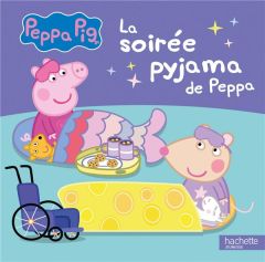 Peppa Pig : La soirée pyjama de Peppa - Astley Neville - Baker Mark