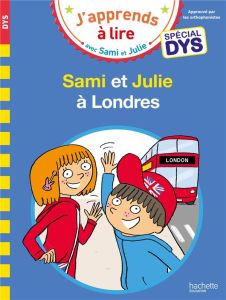 J'apprends à lire avec Sami et Julie : Sami et Julie à Londres [ADAPTE AUX DYS - Massonaud Emmanuelle - Viron Valérie - Bonté Thérè