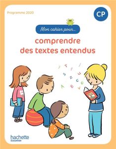 Mon cahier pour comprendre des textes entendus CP. Cahier élève, Edition 2023 - Grasset Delphine - Le Gaouyat-Le Sage Géraldine