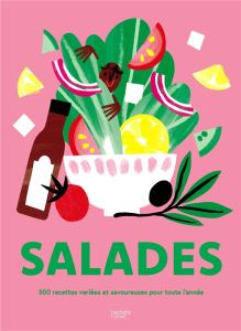 Salades. 500 recettes variées et savoureuses pour toute l'année - Troussel Agathe - Ambruster Zoé - André Marie-Laur