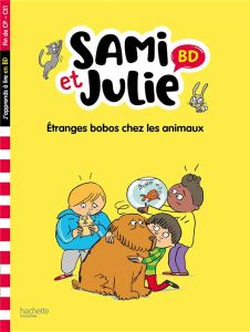 Sami et Julie : Etranges bobos chez les animaux. Fin de CP-CE1 - Lebrun Sandra - Audrain Loïc - Bonté Thérèse