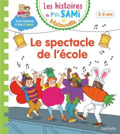 Les histoires de P'tit Sami Maternelle : Le spectacle de l'école - Boyer Alain - Fallot Marion