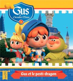 Gus le chevalier minus : Gus et le pesti-dragon - Desfour Aurélie