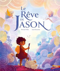 Le Rêve de Jason - Villiot Bernard - Dessertine Lucie