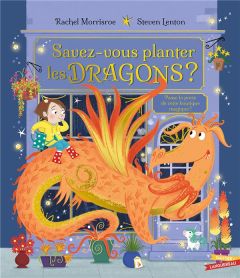 Savez-vous planter les dragons ? - Morrisroe Rachel - Lenton Steven - Kalengula Cathe