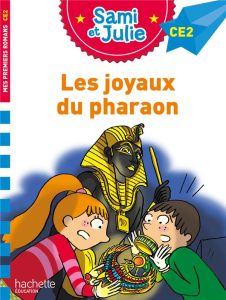 Sami et Julie : Les joyaux du pharaon. CE2 - Massonaud Emmanuelle - Bonté Thérèse