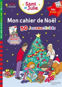 Mon cahier de Noël avec Sami et Julie. 50 jeux et activités - Lebrun Sandra - Albertin Isabelle - Bonté Thérèse