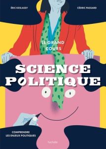 Le grand cours Science Politique - Keslassy Eric - Passard Cédric - Hernandez Ludwick