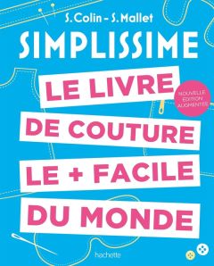 Le livre de couture le + facile du monde. Edition revue et augmentée - Mallet Sandrine - Colin Stéphanie