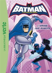 Batman Tome 4 : L'armée des robots - WARNER BROS