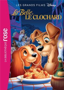 Les grands films Disney Tome 6 : La Belle et le Clochard. Le roman du film - WALT DISNEY COMPANY