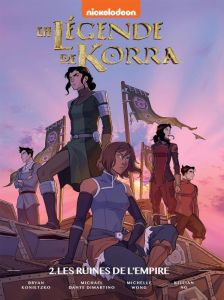 La Légende de Korra Tome 2 : Les ruines de l'empire - Konietzko Bryan - Dante Dimartino Michael - Wong M