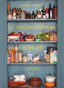 La cucina povera. L'art de bien manger en toute simplicité - Zavan Laura - Lhomme Valérie