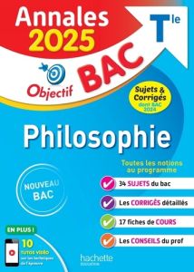 Philosophie Tle Objectif Bac Annales Bac. Edition 2025 - Durand Yohann - Nieuviarts Nathalie