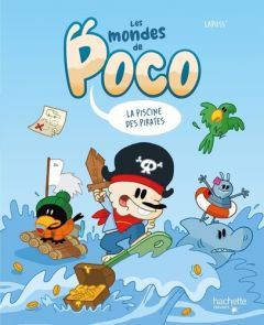 Les mondes de Poco. La piscine des pirates - LAPUSS'