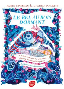 Le Bel au Bois Dormant. Et autres contes où les princesses volent au secour de laur prince - Fransman Karrie - Plackett Jonathan - Capelle Marg