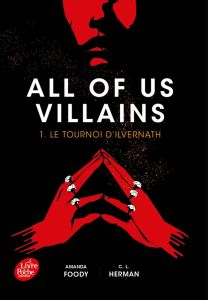 All of us villains Tome 1 : Le tournoi d'Ilvernath - Foody Amanda - Herman Charlie Lynn - Ségui Marion