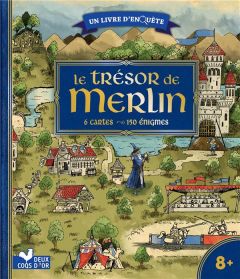 Le trésor de Merlin. Avec 6 cartes, 150 énigmes - Turier Virgile - Kerner Emmanuel - Lelièvre Claire