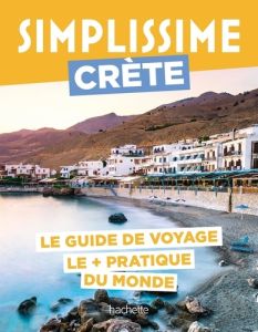 Crète. Le guide de voyage le + pratique du monde - Fort Arianne - Vidal-Naquet Maud - Clémençon Frédé