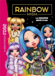 Rainbow High Tome 7 : La dernière répétition - Rubio-Barreau Vanessa