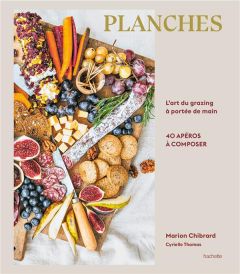 Planches. L'art du grazing à portée de main - Chibrard Marion - Thomas Cyrielle