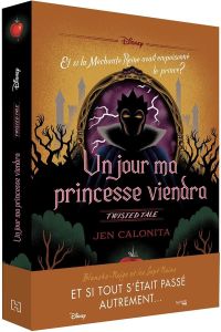 Un jour ma princesse viendra. Et si la Méchante Reine avait empoisonné le prince ? - Calonita Jen - Laget Laurent