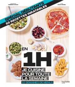 En 1H je cuisine pour toute la semaine, 10 semaines de menus. Spécial étudiant, 50 recettes inratabl - Chomel Soizic - Lucano Frédéric - Lucano Sonia