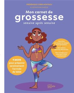 Mon carnet de grossesse. Semaine après semaine - Corre Montagu Frédérique