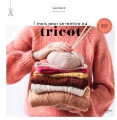 1 mois pour se mettre au tricot - Koch Camille