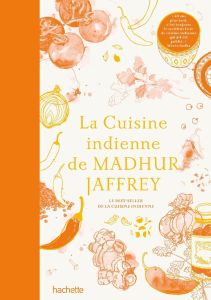 La cuisine indienne. Le best-seller de la cuisine indienne - Jaffrey Madhur - Dibben Emma - Dubus Sophie