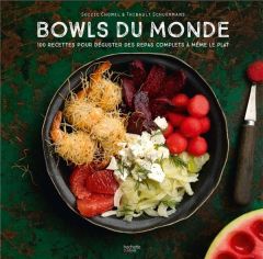 Bowls du monde. 100 recettes pour déguster des repas complets à même le plat - Chomel Soizic. Schuermans Thibault