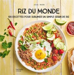 Riz du monde. 100 recettes pour sublimer un simple grain de riz - Maxan Jésiel - Radvaner Bernard