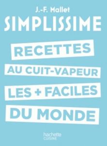 Recettes au cuit-vapeur les plus faciles du monde - Mallet Jean-François