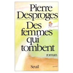 Des Femmes qui tombent - Desproges Pierre