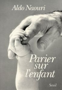 Parier sur l'enfant - Naouri Aldo