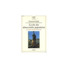 La fin des démocraties populaires. Les chemins du post-communisme - Fejtö François - Kulesza-Mietkowski Ewa