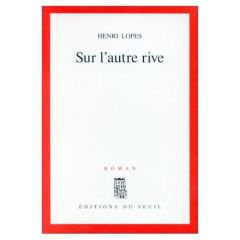 Sur l'autre rive - Lopes Henri